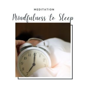 Mindfulness to Sleep Meditation